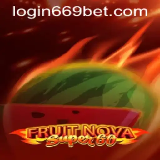 Delve into the Thrills of FruitNovaSuper60: A Comprehensive Guide Featuring 669bet PH Login